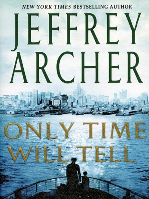 Title details for Only Time Will Tell by Jeffrey Archer - Wait list